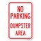 Signmission No Parking Dumpster Area Heavy-Gauge Aluminum Sign, 12" x 18", A-1218-23747 A-1218-23747 - alternate 1